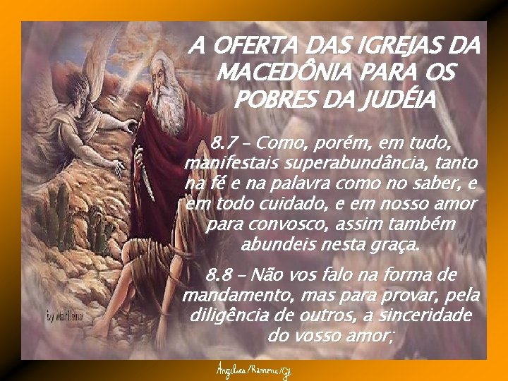 A OFERTA DAS IGREJAS DA MACEDÔNIA PARA OS POBRES DA JUDÉIA 8. 7 –