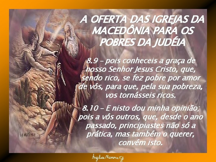 A OFERTA DAS IGREJAS DA MACEDÔNIA PARA OS POBRES DA JUDÉIA 8. 9 –
