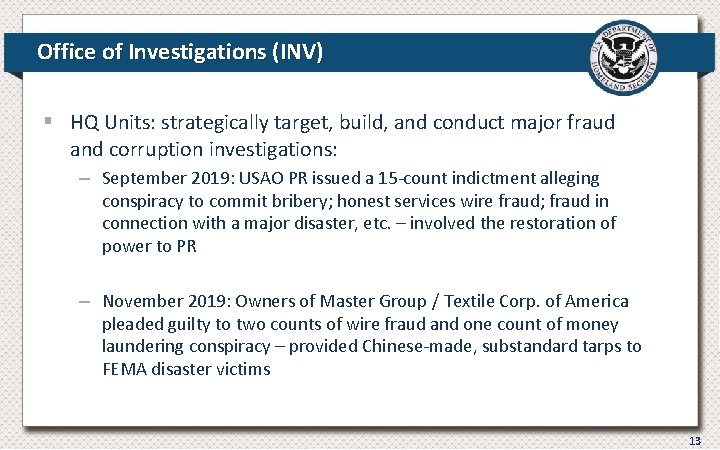 Office of Investigations (INV) § HQ Units: strategically target, build, and conduct major fraud Office of Investigations (INV) § HQ Units: strategically target, build, and conduct major fraud