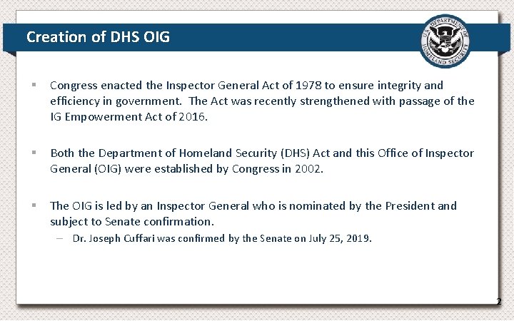 Creation of DHS OIG § Congress enacted the Inspector General Act of 1978 to Creation of DHS OIG § Congress enacted the Inspector General Act of 1978 to