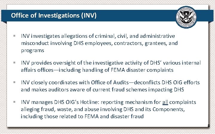 Office of Investigations (INV) § INV investigates allegations of criminal, civil, and administrative misconduct Office of Investigations (INV) § INV investigates allegations of criminal, civil, and administrative misconduct