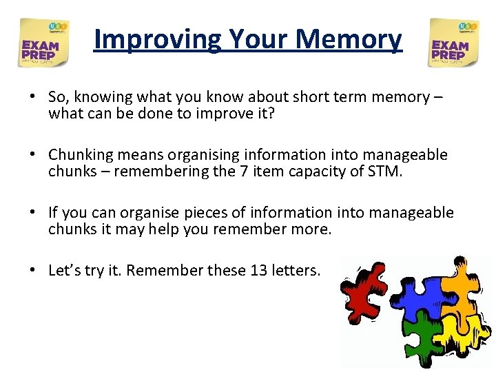 Improving Your Memory • So, knowing what you know about short term memory – Improving Your Memory • So, knowing what you know about short term memory –