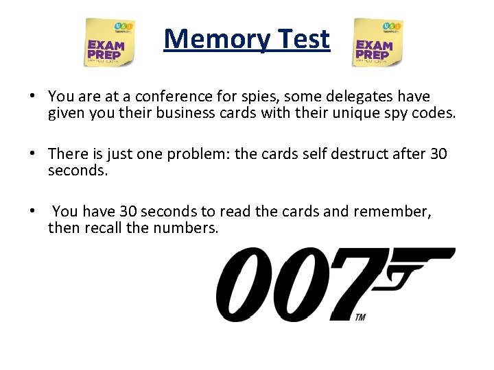 Memory Test • You are at a conference for spies, some delegates have given Memory Test • You are at a conference for spies, some delegates have given