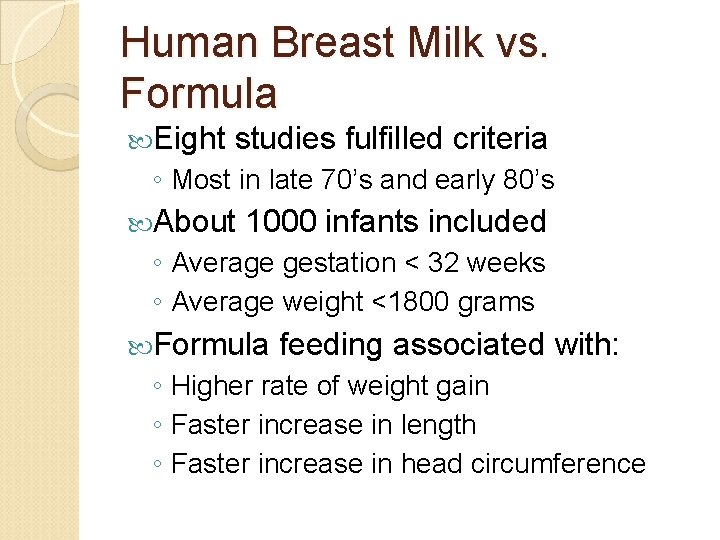 Human Breast Milk vs. Formula Eight studies fulfilled criteria ◦ Most in late 70’s