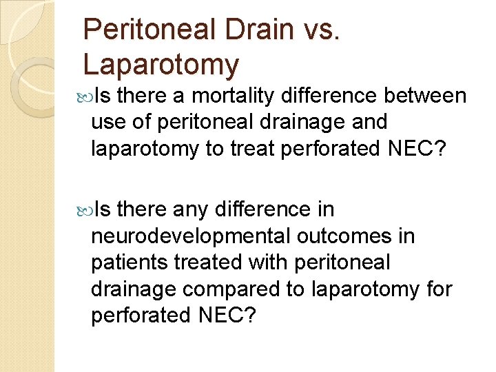 Peritoneal Drain vs. Laparotomy Is there a mortality difference between use of peritoneal drainage