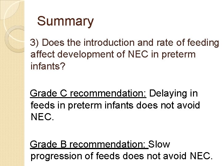 Summary 3) Does the introduction and rate of feeding affect development of NEC in