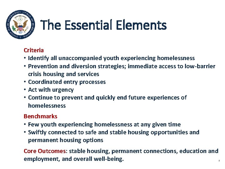 The Essential Elements Criteria • Identify all unaccompanied youth experiencing homelessness • Prevention and