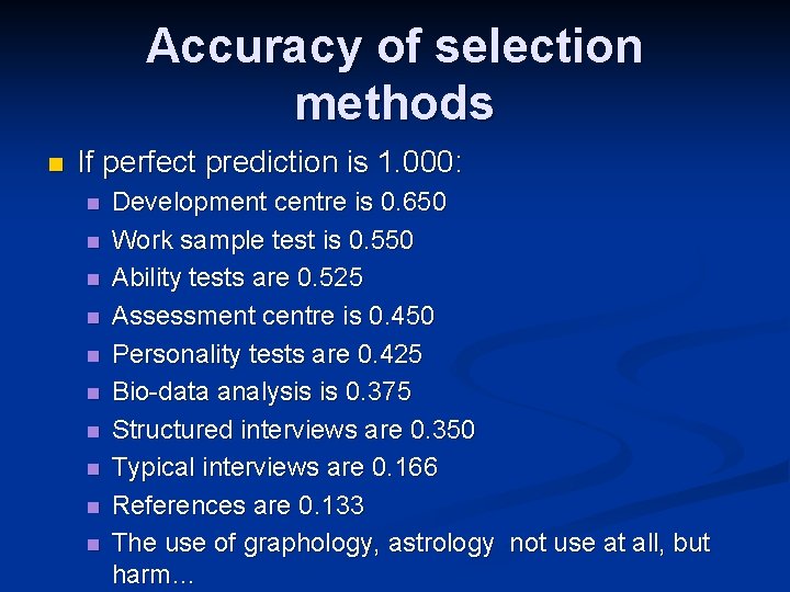 Accuracy of selection methods n If perfect prediction is 1. 000: n n n