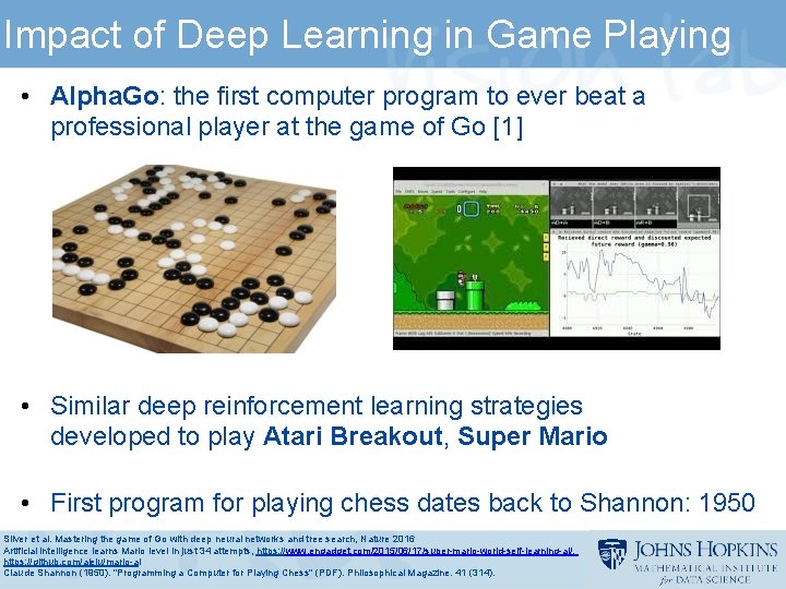 Impact of Deep Learning in Game Playing • Alpha. Go: the first computer program