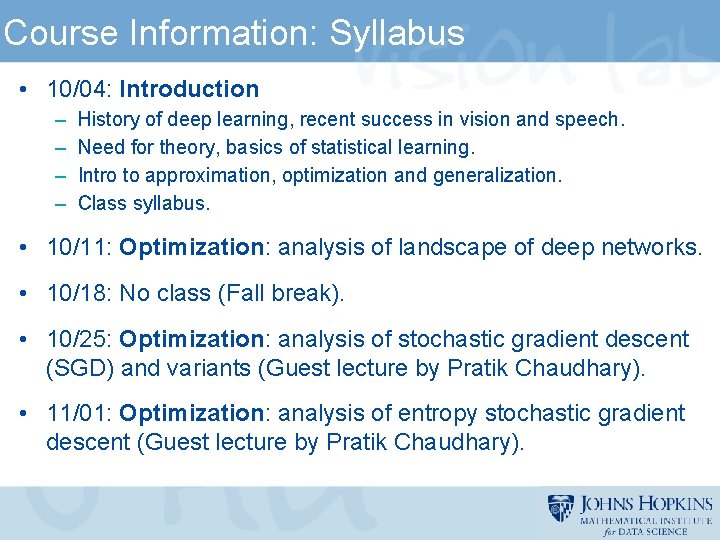 Course Information: Syllabus • 10/04: Introduction – – History of deep learning, recent success