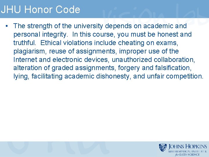 JHU Honor Code • The strength of the university depends on academic and personal