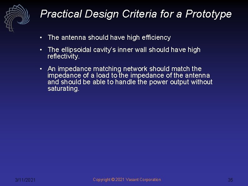 Practical Design Criteria for a Prototype • The antenna should have high efficiency •
