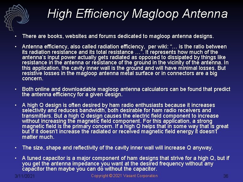 High Efficiency Magloop Antenna • There are books, websites and forums dedicated to magloop