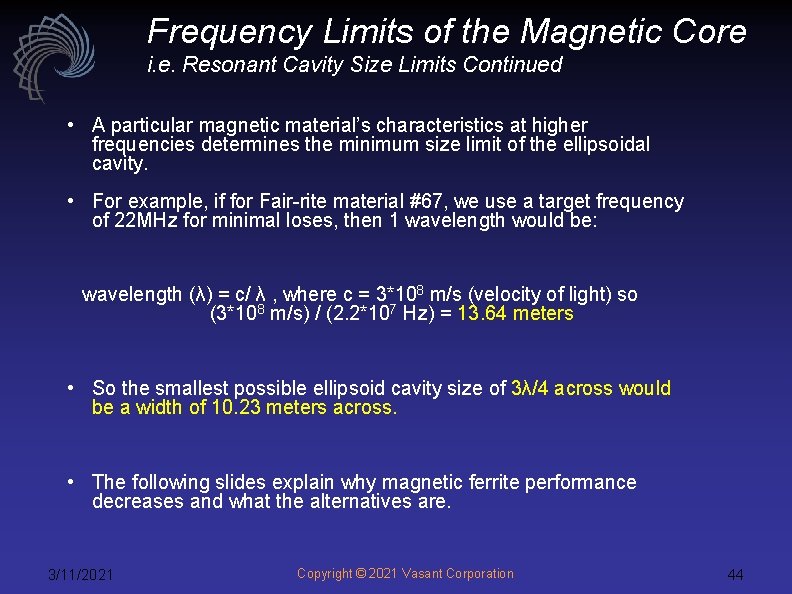 Frequency Limits of the Magnetic Core i. e. Resonant Cavity Size Limits Continued •