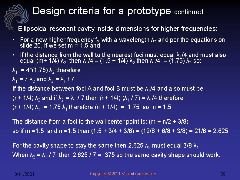 Design criteria for a prototype continued Ellipsoidal resonant cavity inside dimensions for higher frequencies: