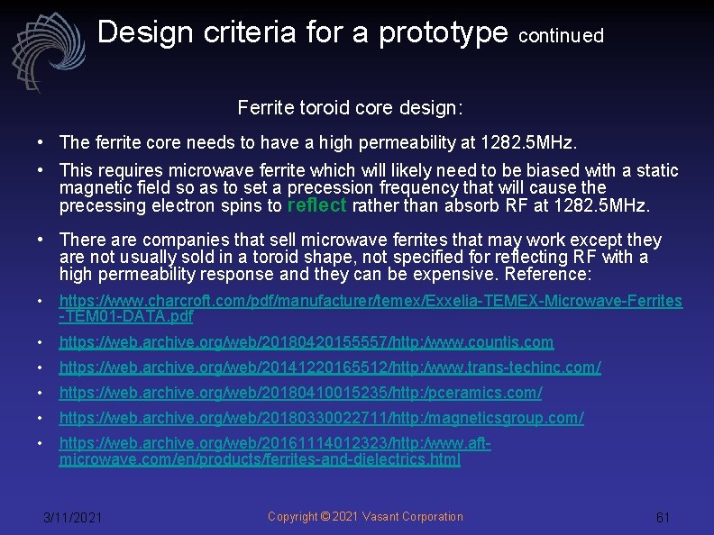 Design criteria for a prototype continued Ferrite toroid core design: • The ferrite core