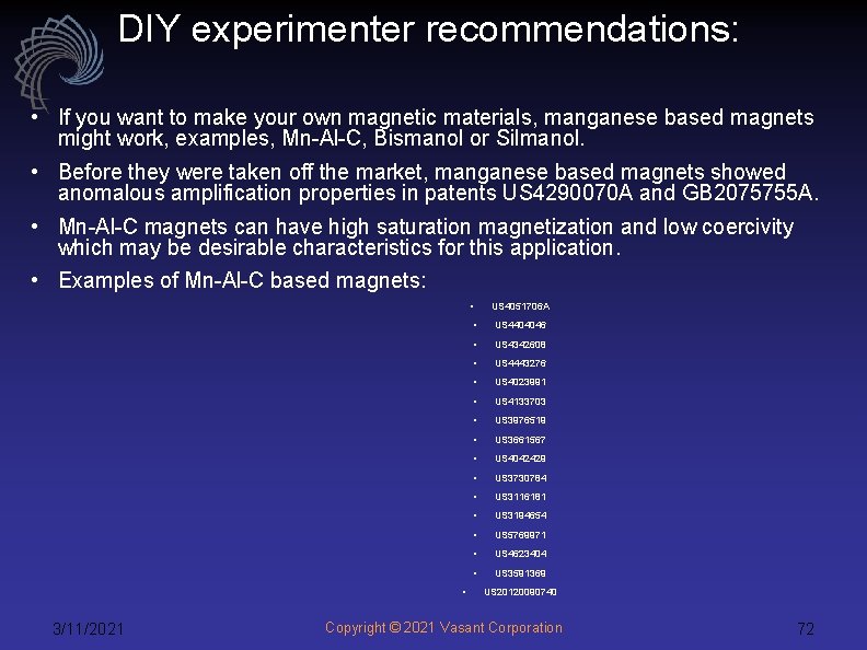 DIY experimenter recommendations: • If you want to make your own magnetic materials, manganese