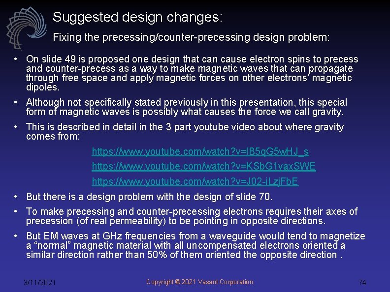 Suggested design changes: Fixing the precessing/counter-precessing design problem: • On slide 49 is proposed