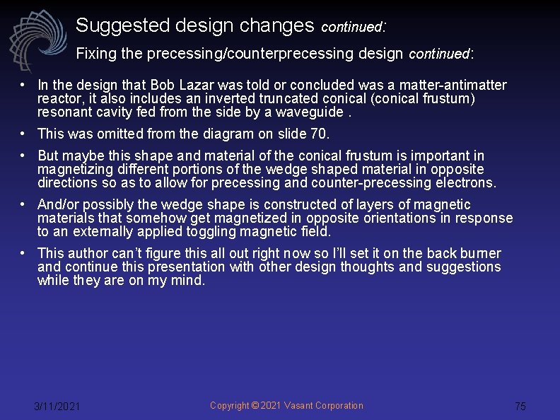 Suggested design changes continued: Fixing the precessing/counterprecessing design continued: • In the design that