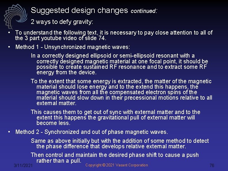 Suggested design changes continued: 2 ways to defy gravity: • To understand the following