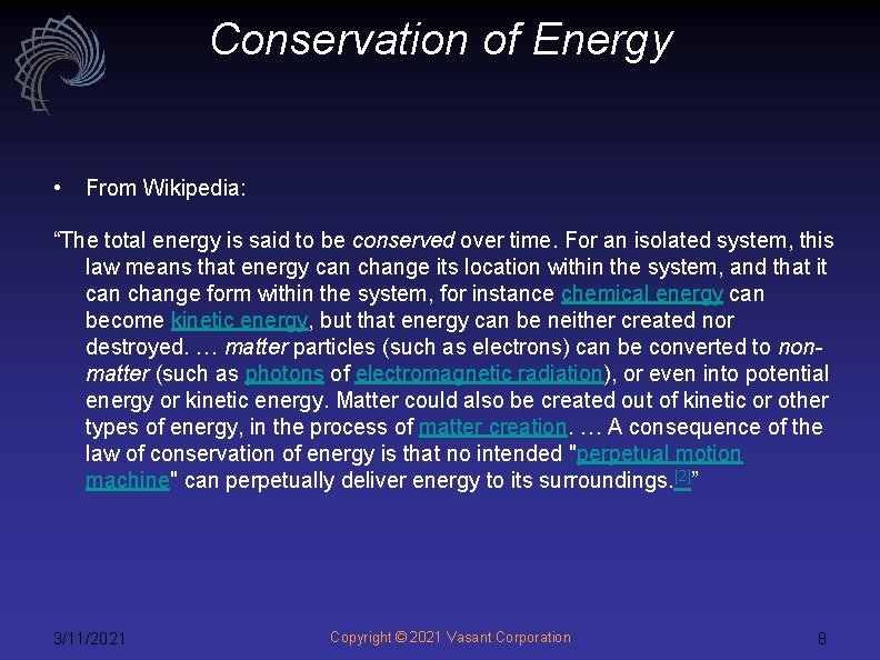 Conservation of Energy • From Wikipedia: “The total energy is said to be conserved