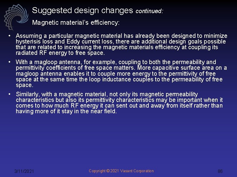 Suggested design changes continued: Magnetic material’s efficiency: • Assuming a particular magnetic material has