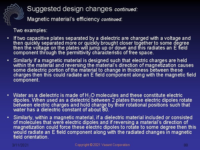 Suggested design changes continued: Magnetic material’s efficiency continued: Two examples: • If two capacitive