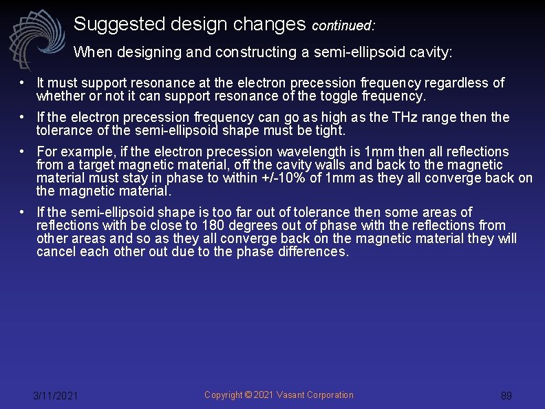 Suggested design changes continued: When designing and constructing a semi-ellipsoid cavity: • It must