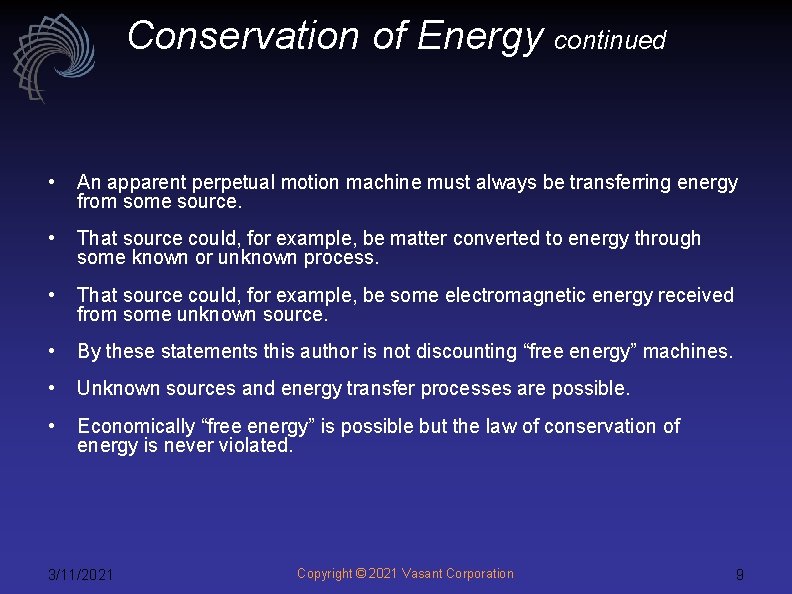 Conservation of Energy continued • An apparent perpetual motion machine must always be transferring