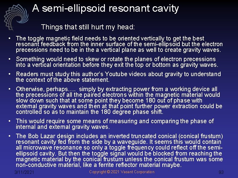 A semi-ellipsoid resonant cavity Things that still hurt my head: • The toggle magnetic