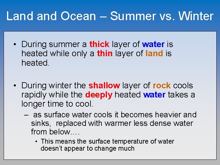 Land Ocean – Summer vs. Winter • During summer a thick layer of water