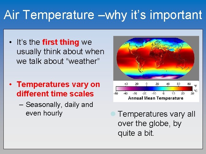 Air Temperature –why it’s important • It’s the first thing we usually think about