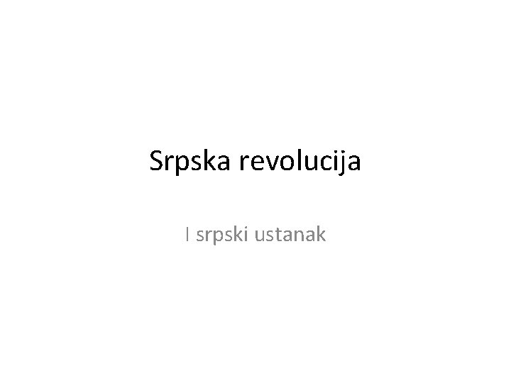 Srpska revolucija I srpski ustanak 