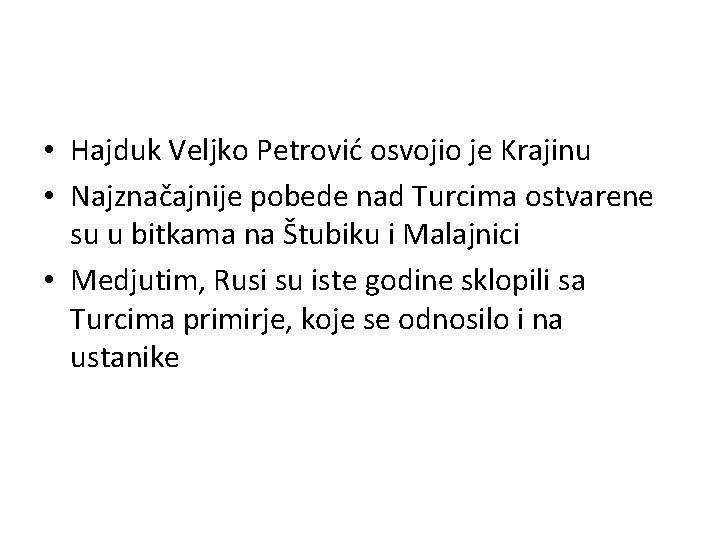  • Hajduk Veljko Petrović osvojio je Krajinu • Najznačajnije pobede nad Turcima ostvarene