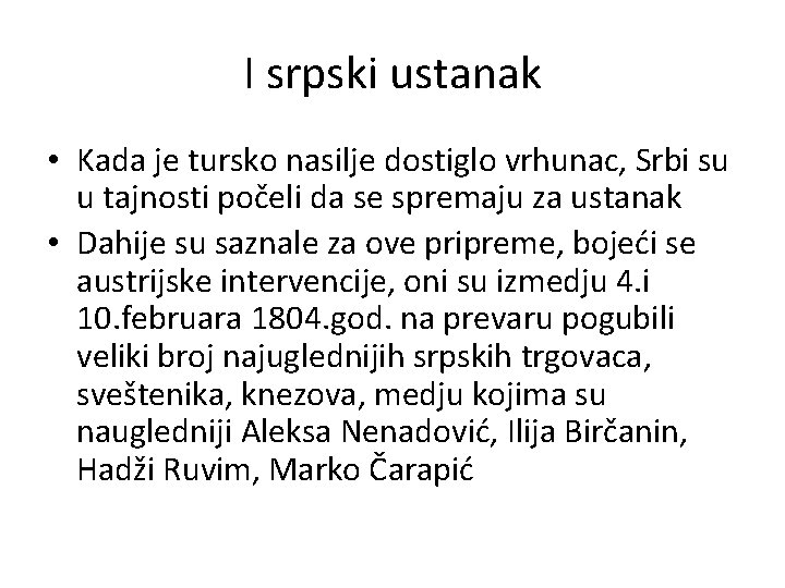 I srpski ustanak • Kada je tursko nasilje dostiglo vrhunac, Srbi su u tajnosti