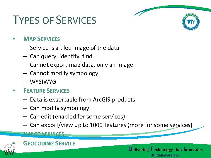 TYPES OF SERVICES • MAP SERVICES – – – • FEATURE SERVICES – – TYPES OF SERVICES • MAP SERVICES – – – • FEATURE SERVICES – –
