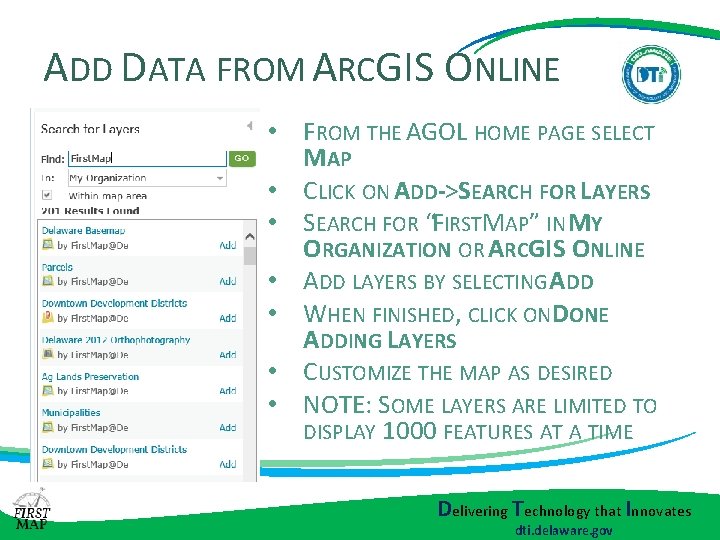 ADD DATA FROM ARCGIS ONLINE • FROM THE AGOL HOME PAGE SELECT MAP • ADD DATA FROM ARCGIS ONLINE • FROM THE AGOL HOME PAGE SELECT MAP •