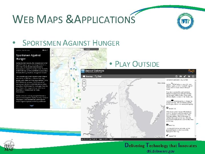 WEB MAPS &APPLICATIONS • SPORTSMEN AGAINST HUNGER • PLAY OUTSIDE Delivering Technology that Innovates WEB MAPS &APPLICATIONS • SPORTSMEN AGAINST HUNGER • PLAY OUTSIDE Delivering Technology that Innovates