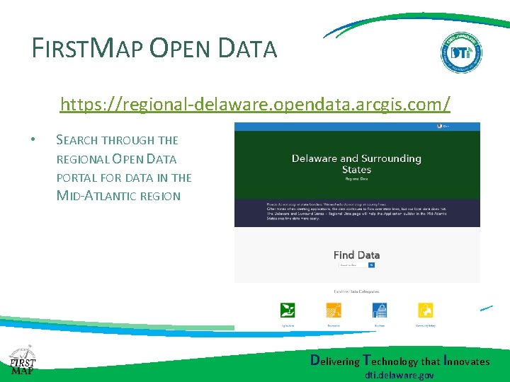 FIRSTMAP OPEN DATA https: //regional-delaware. opendata. arcgis. com/ • SEARCH THROUGH THE REGIONAL OPEN FIRSTMAP OPEN DATA https: //regional-delaware. opendata. arcgis. com/ • SEARCH THROUGH THE REGIONAL OPEN