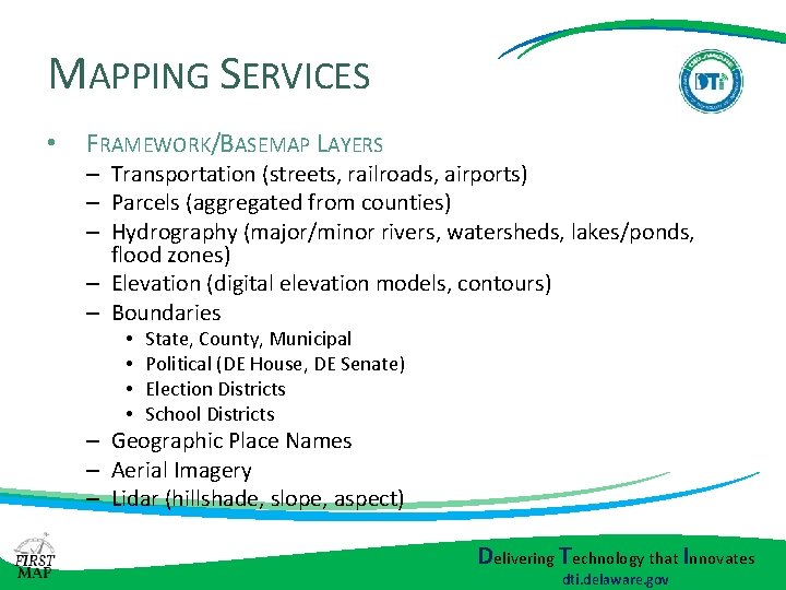 MAPPING SERVICES • FRAMEWORK/BASEMAP LAYERS – Transportation (streets, railroads, airports) – Parcels (aggregated from MAPPING SERVICES • FRAMEWORK/BASEMAP LAYERS – Transportation (streets, railroads, airports) – Parcels (aggregated from