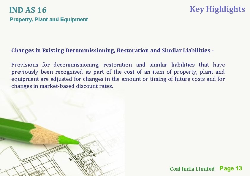 IND AS 16 Key Highlights Property, Plant and Equipment Changes in Existing Decommissioning, Restoration