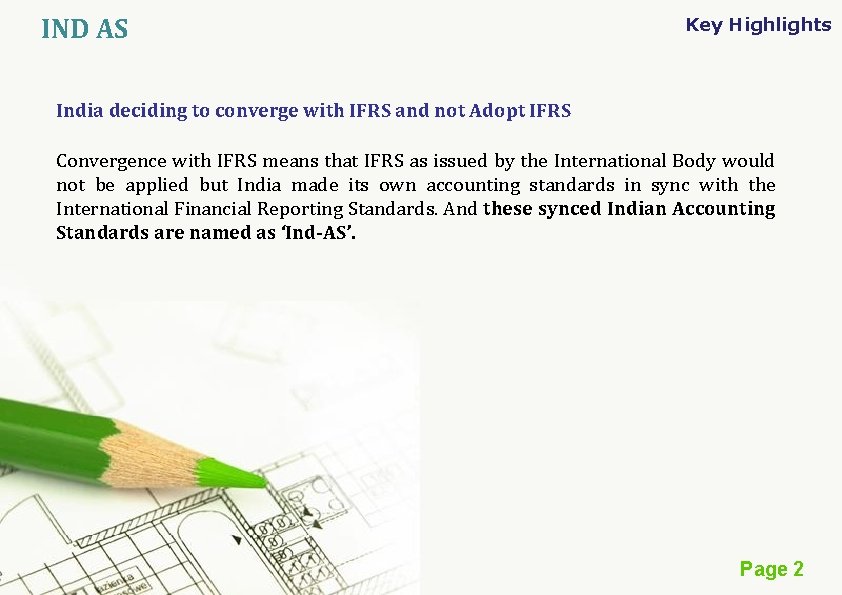 IND AS Key Highlights India deciding to converge with IFRS and not Adopt IFRS