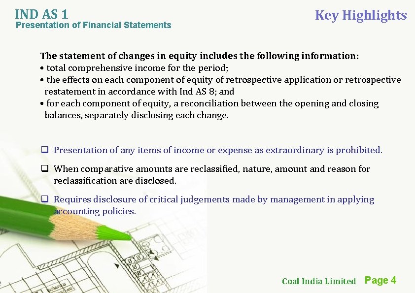 IND AS 1 Presentation of Financial Statements Key Highlights The statement of changes in