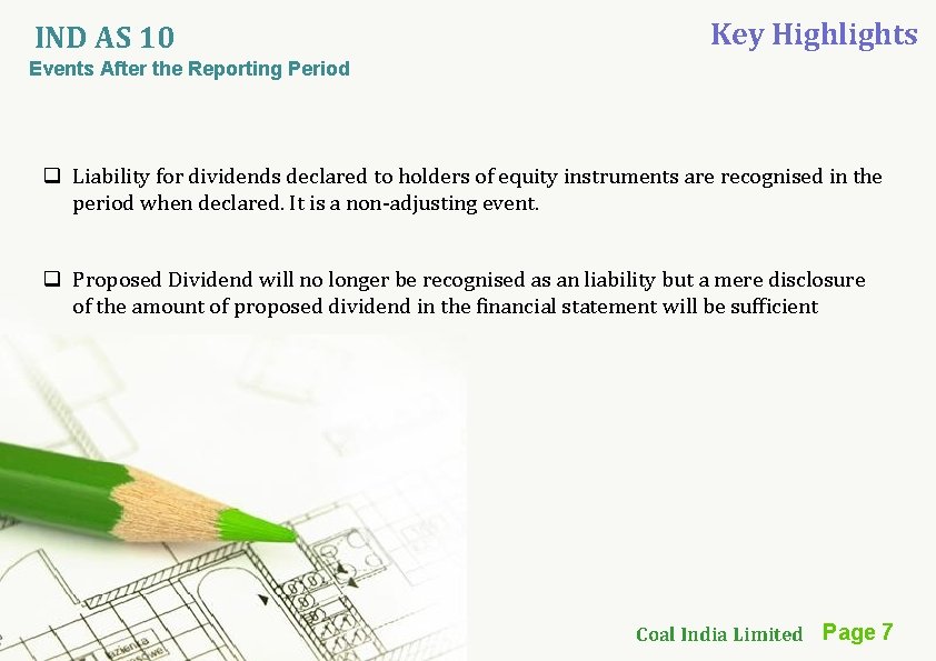 IND AS 10 Key Highlights Events After the Reporting Period q Liability for dividends