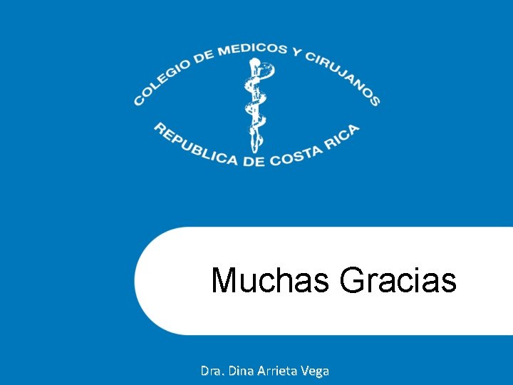 Muchas Gracias Dra. Dina Arrieta Vega 