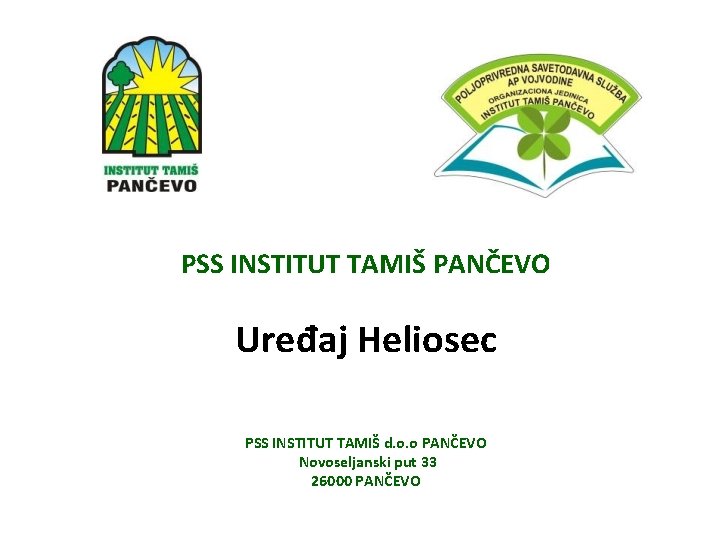 PSS INSTITUT TAMIŠ PANČEVO Uređaj Heliosec PSS INSTITUT TAMIŠ d. o. o PANČEVO Novoseljanski