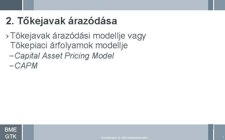 2. Tőkejavak árazódása › Tőkejavak árazódási modellje vagy Tőkepiaci árfolyamok modellje – Capital Asset