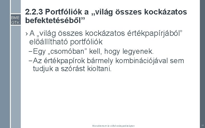 BME GTK 2. 2. 3 Portfóliók a „világ összes kockázatos befektetéséből” › A „világ