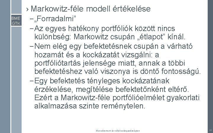 › Markowitz-féle modell értékelése BME GTK – „Forradalmi” – Az egyes hatékony portfóliók között