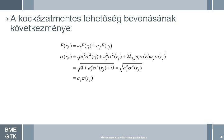 › A kockázatmentes lehetőség bevonásának következménye: BME GTK Menedzsment és vállalkozásgazdaságtan 40 